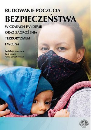 Budowanie poczucia bezpieczeństwa w czasach pandemii oraz zagrożenia terroryzmem i wojną – ebook