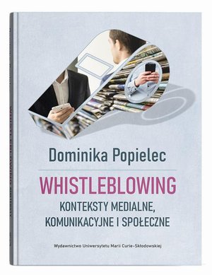 Whistleblowing. Konteksty medialne, komunikacyjne i społeczne – ebook