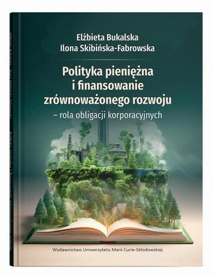 Polityka pieniężna i finansowanie zrównoważonego rozwoju - rola obligacji korporacyjnych – ebook