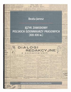 Język zawodowy polskich dziennikarzy prasowych (XIX-XXI w.) – ebook