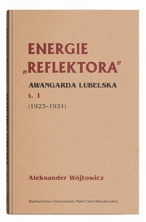 Energie Reflektora Awangarda lubelska Tom 1 1925-1931 – ebook