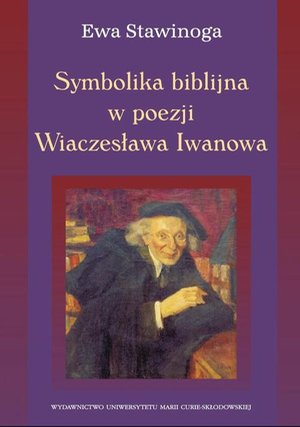 Symbolika biblijna w poezji Wiaczesława Iwanowa – ebook
