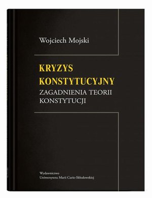 Kryzys konstytucyjny. Zagadnienia teorii konstytucji – ebook