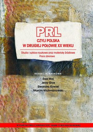 PRL czyli Polska w drugiej połowie XX wieku. Studia i szkice naukowe oraz materiały źródłowe – ebook