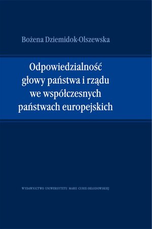 Odpowiedzialność głowy państwa i rządu we współczesnych państwach europejskich – ebook