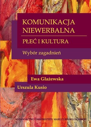 Komunikacja niewerbalna. Płeć i kultura: Wybór zagadnień – ebook