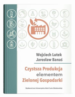 Czystsza Produkcja elementem Zielonej Gospodarki – ebook