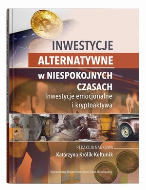 Inwestycje alternatywne w niespokojnych czasach. Inwestycje emocjonalne i kryptoaktywa – ebook