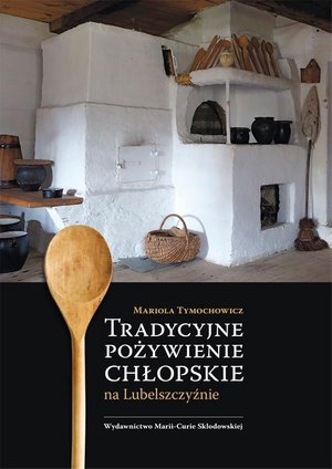 Tradycyjne pożywienie chłopskie na Lubelszczyźnie – ebook