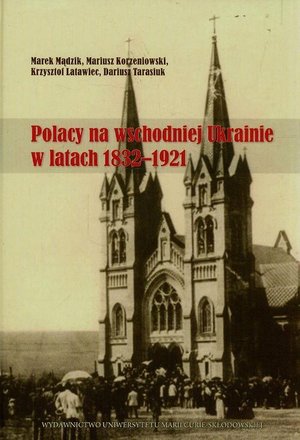 Polacy na wschodniej Ukrainie w latach 1832-1921 – ebook