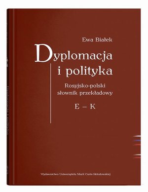 Dyplomacja i polityka: Rosyjsko-polski słownik przekładowy E - K – ebook