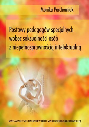 Postawy pedagogów specjalnych wobec seksualności osób z niepełnosprawnością intelektualną – ebook