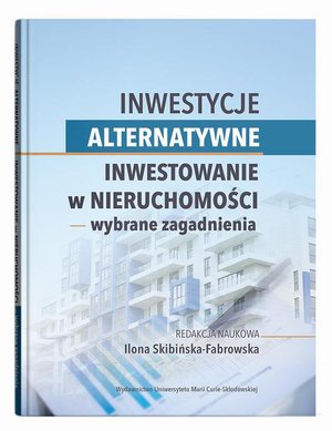 Inwestycje alternatywne. Inwestowanie w nieruchomości - wybrane zagadnienia – ebook