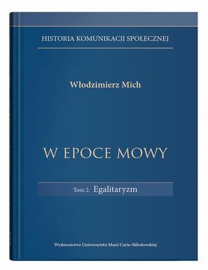 W epoce mowy Tom 2 Egalitaryzm. Historia komunikacji społecznej – ebook