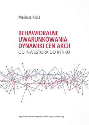 Behawioralne uwarunkowania dynamiki cen akcji. Od inwestora do rynku – ebook