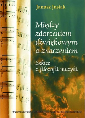 Między zdarzeniem dźwiękowym a znaczeniem: Szkice z filozofii muzyki – ebook