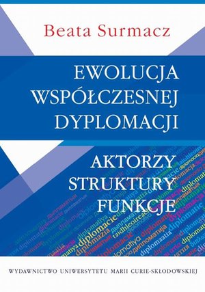 Ewolucja współczesnej dyplomacji: Aktorzy struktury funkcje – ebook