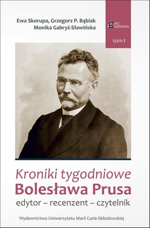 Kroniki tygodniowe Bolesława Prusa. Edytor - recenzent - czytelnik – ebook