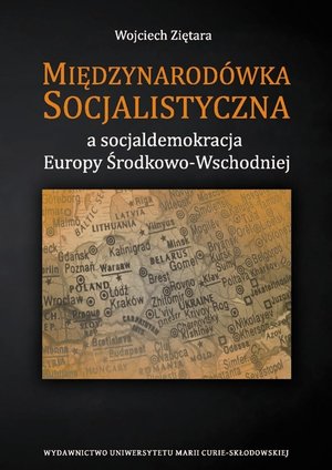 Międzynarodówka Socjalistyczna a socjaldemokracja Europy Środkowo-Wschodniej – ebook