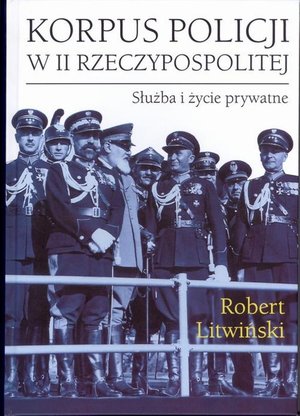 Korpus policji w II Rzeczypospolitej. Służba i życie prywatne – ebook