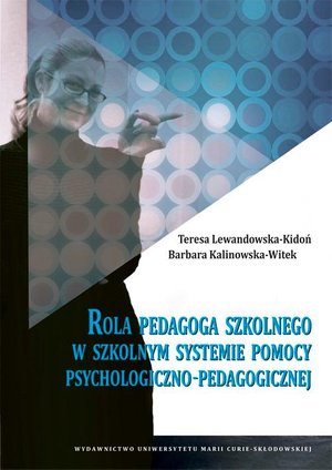 Rola pedagoga szkolnego w szkolnym systemie pomocy psychologiczno-pedagogicznej – ebook
