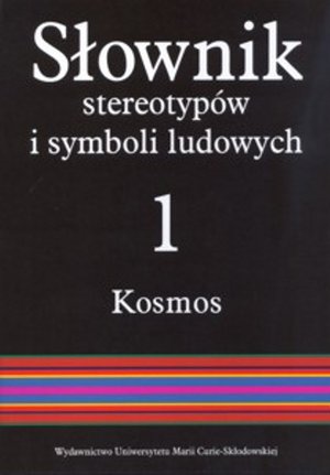 Słownik stereotypów i symboli ludowych t. 1 z. IV, Kosmos. Świat, światło, metale – ebook