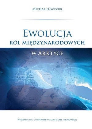 Ewolucja ról międzynarodowych w Arktyce – ebook