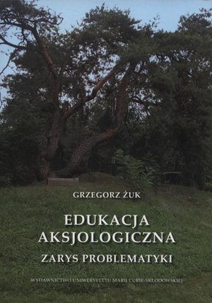 Edukacja aksjologiczna: Zarys problematyki – ebook