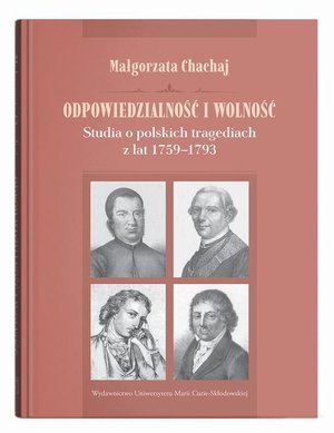 Literaturoznawstwo, językoznawstwo: Odpowiedzialność i wolność. Studia o polskich tragediach z lat 1759-1793 – ebook