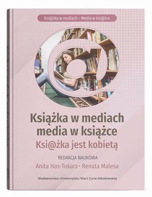 Książka w mediach, media w książce. Książka jest kobietą. Rynek książki (dla) kobiet – ebook