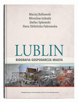 Lublin - biografia gospodarcza miasta – ebook