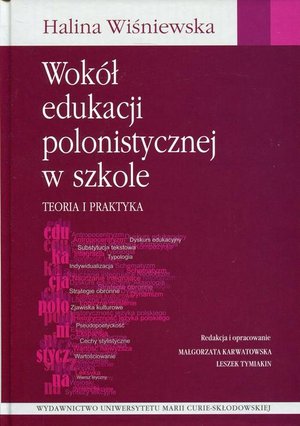 Wokół edukacji polonistycznej w szkole: Teoria i praktyka – ebook