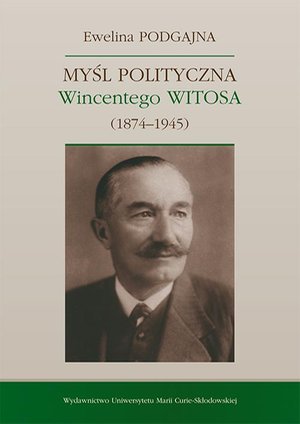 Myśl polityczna Wincentego Witosa (1874-1945) – ebook