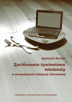 Zachowania żywieniowe młodzieży w perspektywie edukacji zdrowotnej – ebook
