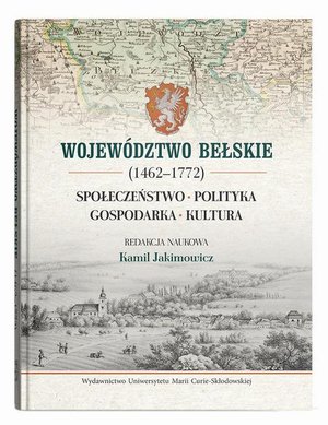 Województwo bełskie (1462-1772). Społeczeństwo, polityka, gospodarka, kultura – ebook