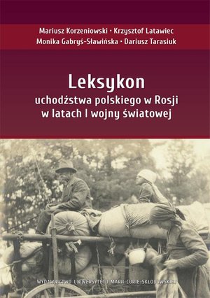 Leksykon uchodźstwa polskiego w Rosji w latach I wojny światowej – ebook