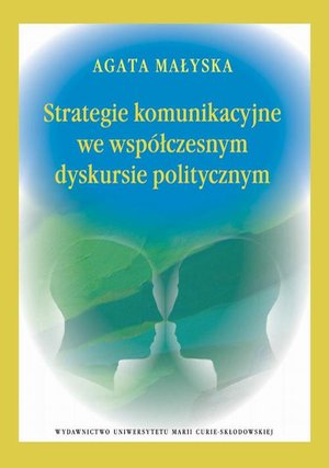 Strategie komunikacyjne we współczesnym dyskursie politycznym – ebook