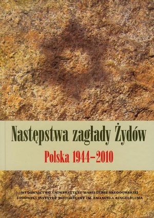 Następstwa zagłady Żydów 1944-2010: Polska 1944-2010 – ebook