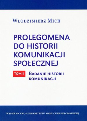 Prolegomena do historii komunikacji społecznej - tom 2 Badanie historii komunikacji – ebook