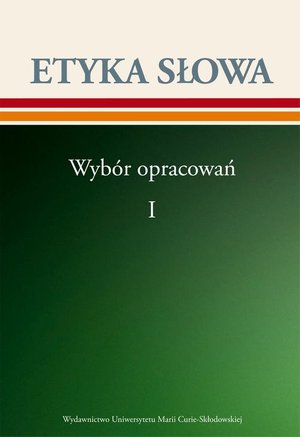 Etyka słowa. Wybór opracowań t. 1 – ebook