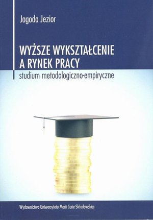 Wyższe wykształcenie a rynek pracy: Studium metodologiczno-empiryczne – ebook