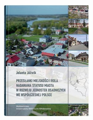Przesłanki miejskości i rola nadawania statusu miasta w rozwoju jednostek osadniczych we współczesnej Polsce – ebook