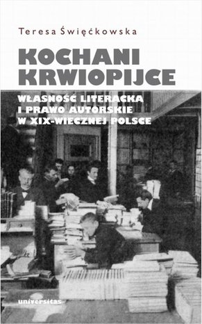 Kochani krwiopijce: Własność literacka i prawo autorskie w XIX-wiecznej Polsce – ebook