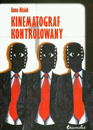 Kinematograf kontrolowany Cenzura filmowa w kraju socjalistycznym i demokratycznym PRL i USA analiza socjologiczna – ebook