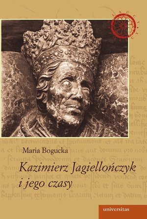 Kazimierz Jagiellończyk i jego czasy – ebook