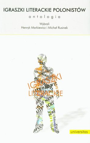 Igraszki literackie polonistów: Antologia – ebook