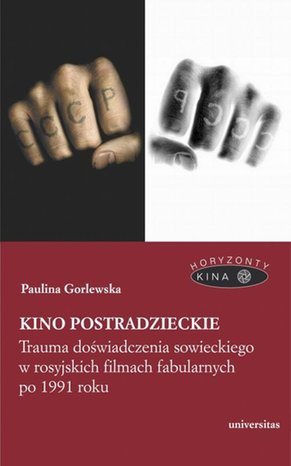 Kino postradzieckie: Trauma doświadczenia sowieckiego w rosyjskich filmach fabularnych po 1991 roku – ebook