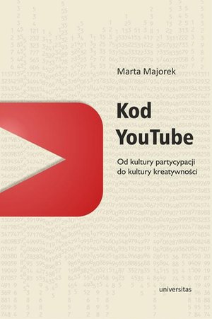 Kod YouTube: Od kultury partycypacji do kultury kreatywności – ebook