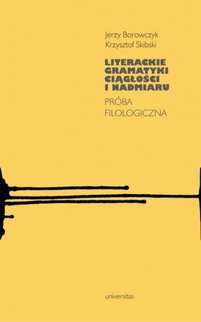 Literackie gramatyki ciągłości i nadmiaru. Próba filologiczna – ebook