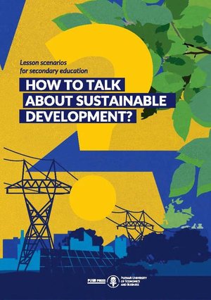 How to talk about sustainable development? Lesson scenarios for secondary education – ebook